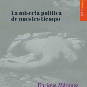 La miseria política de nuestro tiempo