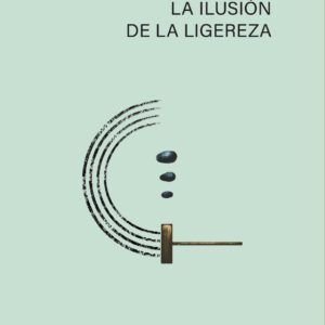La ilusión de la ligereza